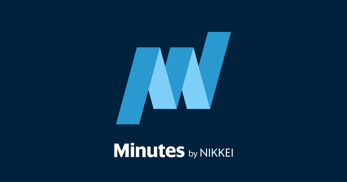 Minutes by NIKKEI Minutes by NIKKEI